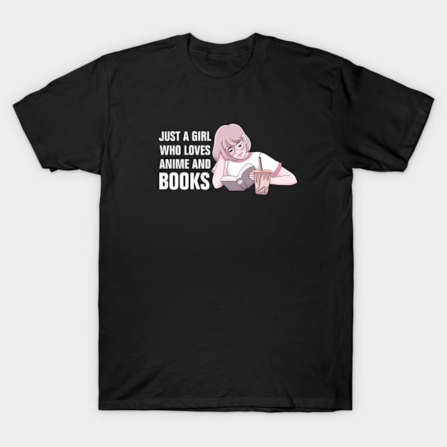 Just a girl who loves anime and books T-Shirt by empathyhomey